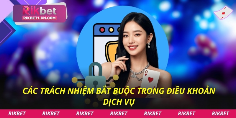 Các trách nhiệm bắt buộc trong điều khoản dịch vụ
